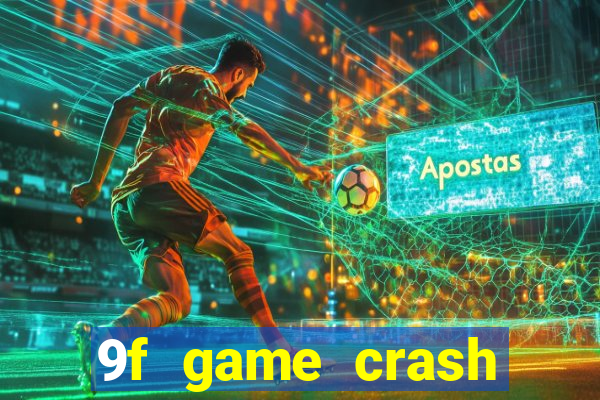 9f game crash ganhar dinheiro